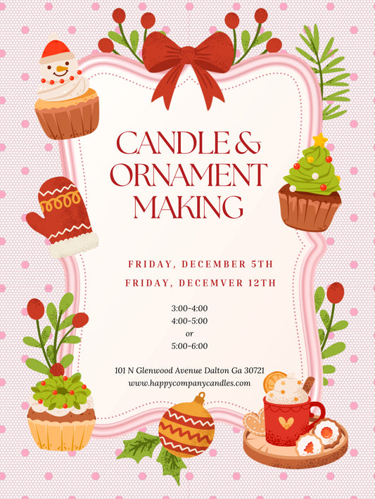Candle & Ornament Making (*please remember quantity selected means the number of people participating*)