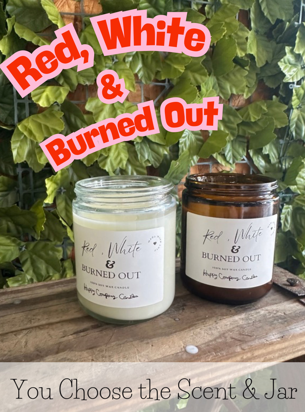 Red, White & Burned Out (Glass or Amber Jars)