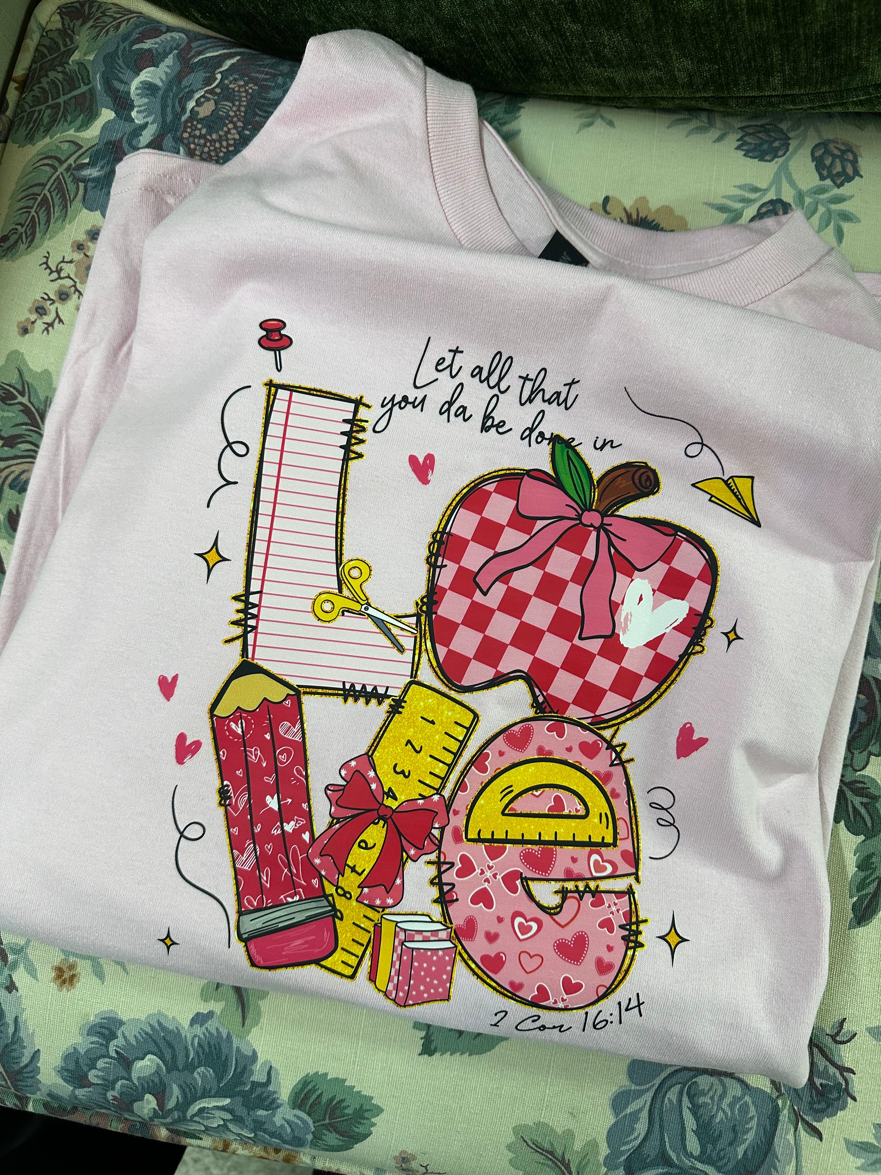 ❤️ Let All That You Do Be Done In Love Teacher Theme Design