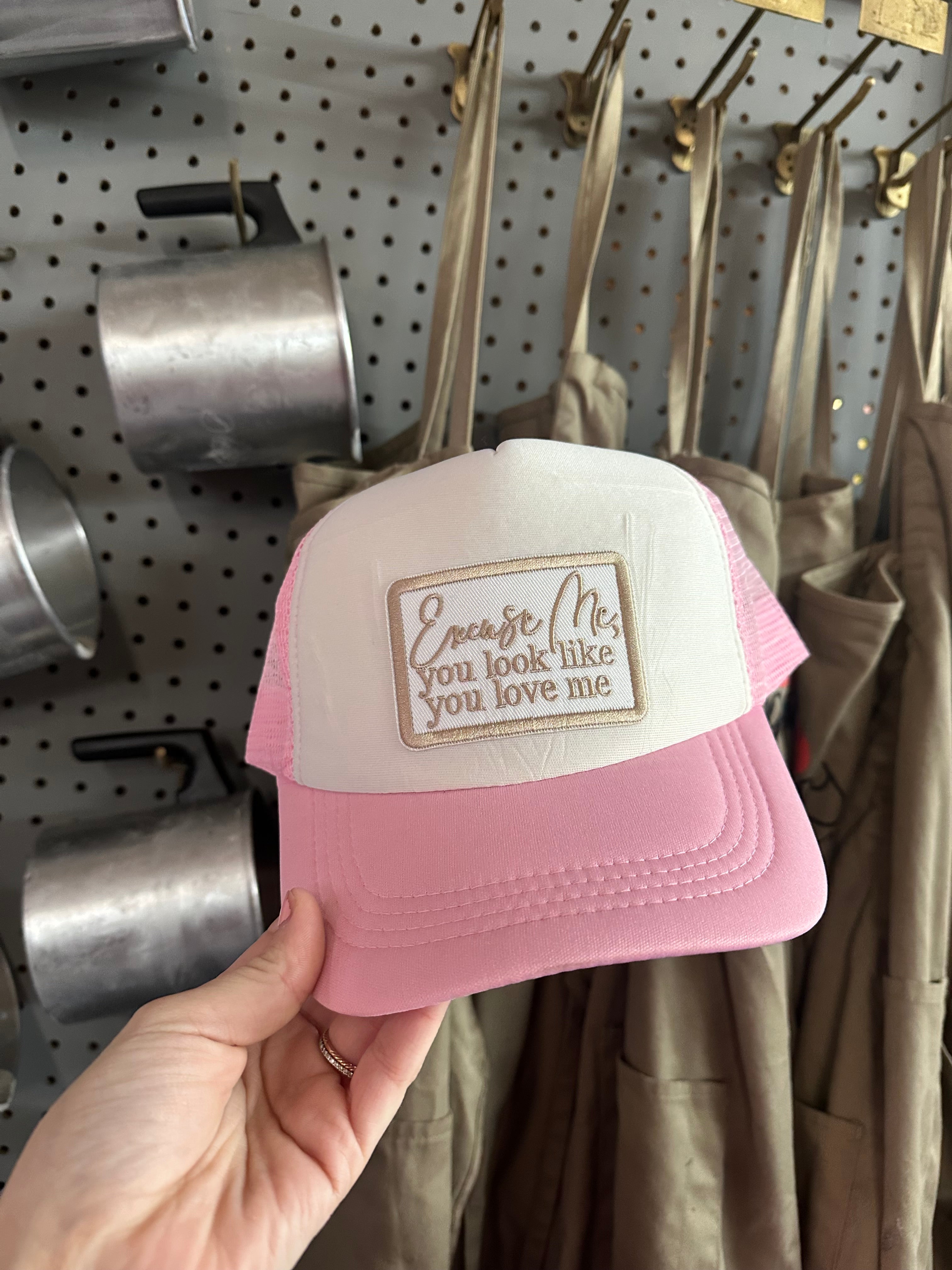 -Excuse Me, You Look Like You Love Me-Trucker Hat