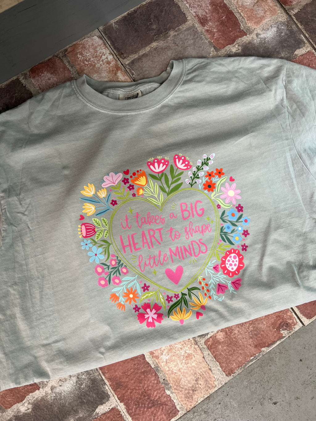 It takes A Big Heart To Shape Little Minds Design