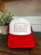 -Excuse Me, You Look Like You Love Me-Trucker Hat
