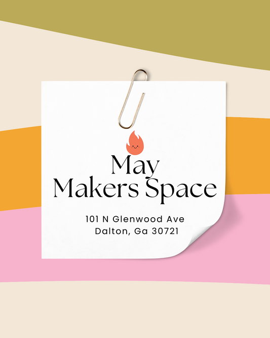 May Makers Space (Candle, Hat or apparel making)