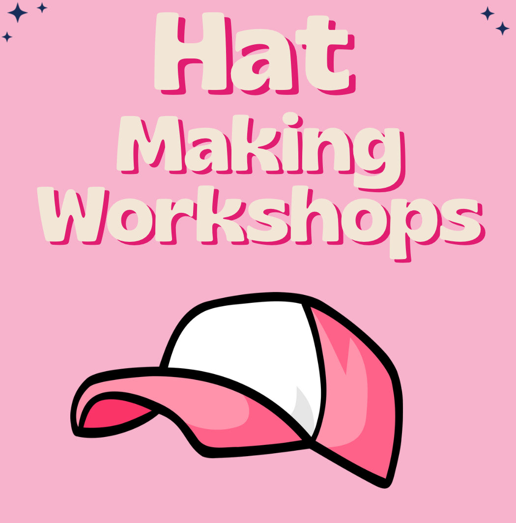 Hat Making Workshops