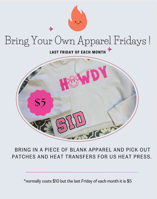 Bring Your Own Apparel Friday Special (Last Friday of each month)