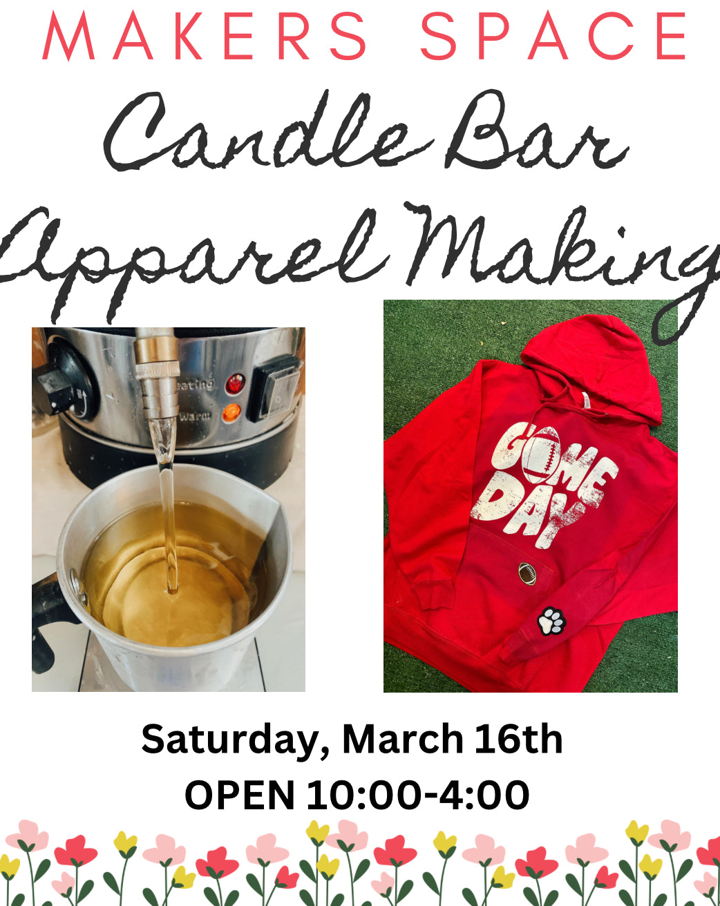 Makers Space (Candle Bar &/or apparel making) on Saturday 3/16
