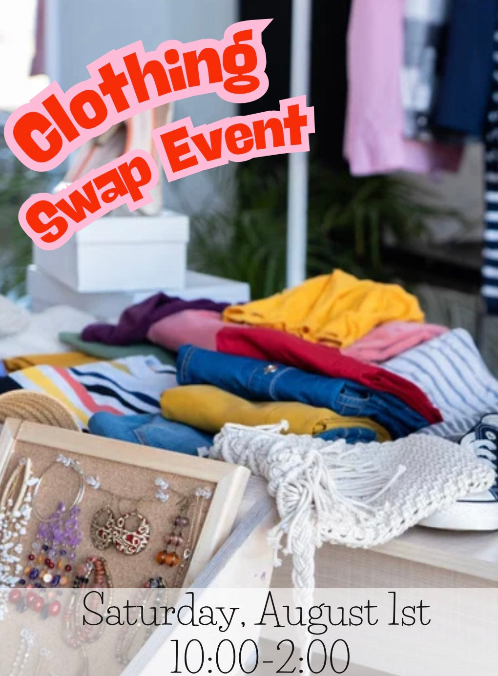 **FREE EVENT on August1st **Back To School Clothing Swap—Adults & Kids