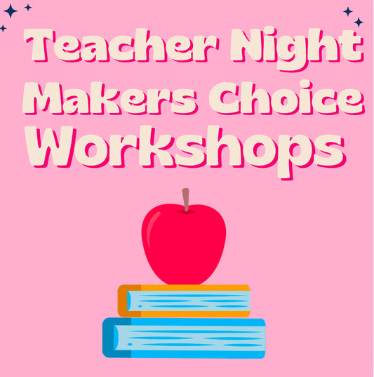 Teacher Night Makers Choice—Candle Bar, Hat, apparel, ETC making—ITS UP TO YOU!)