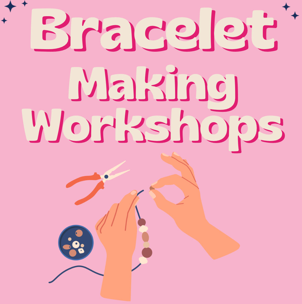 Bracelet Making Workshops
