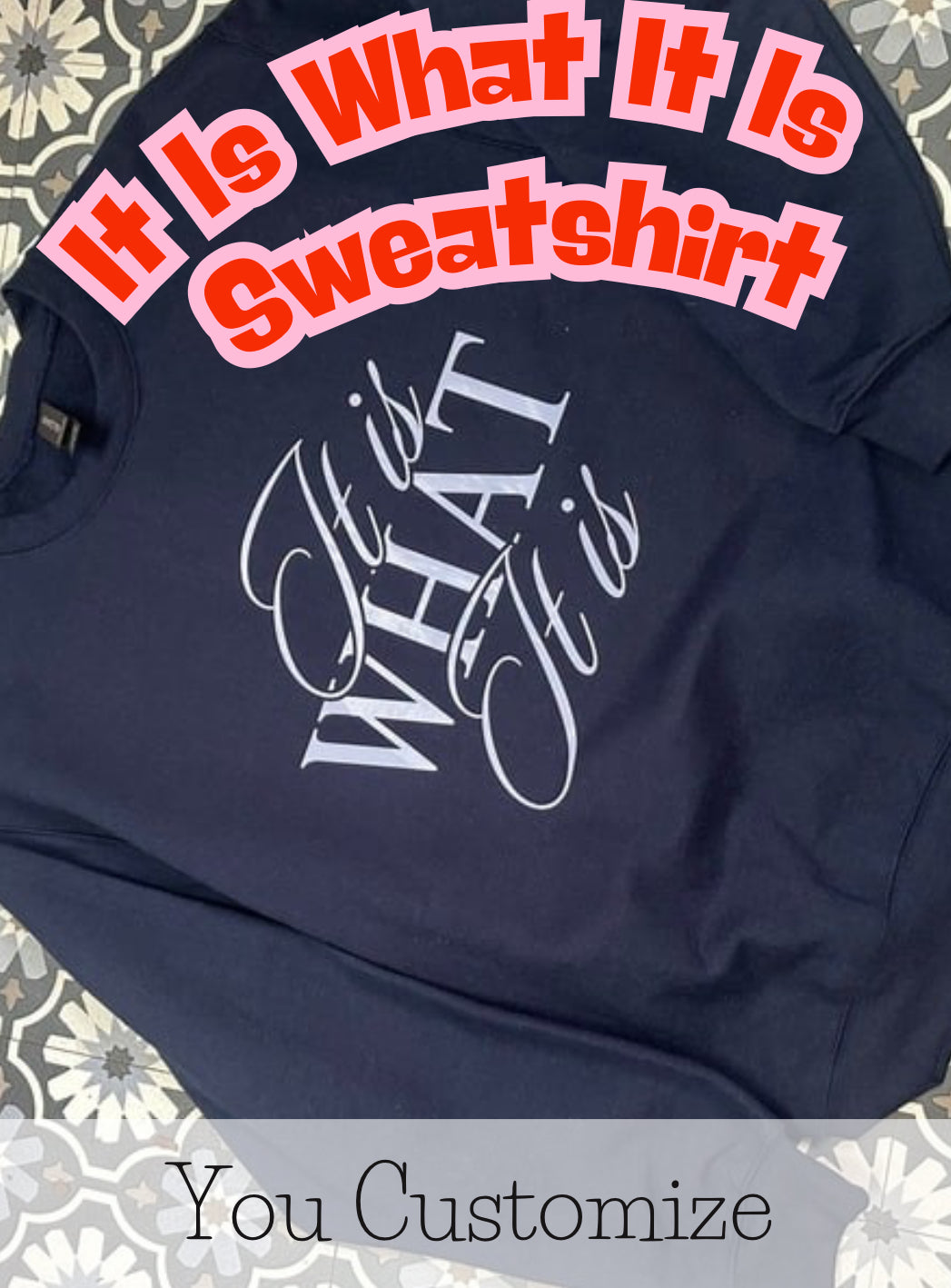 It is What It Is Design