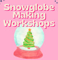 Snowglobe Workshops