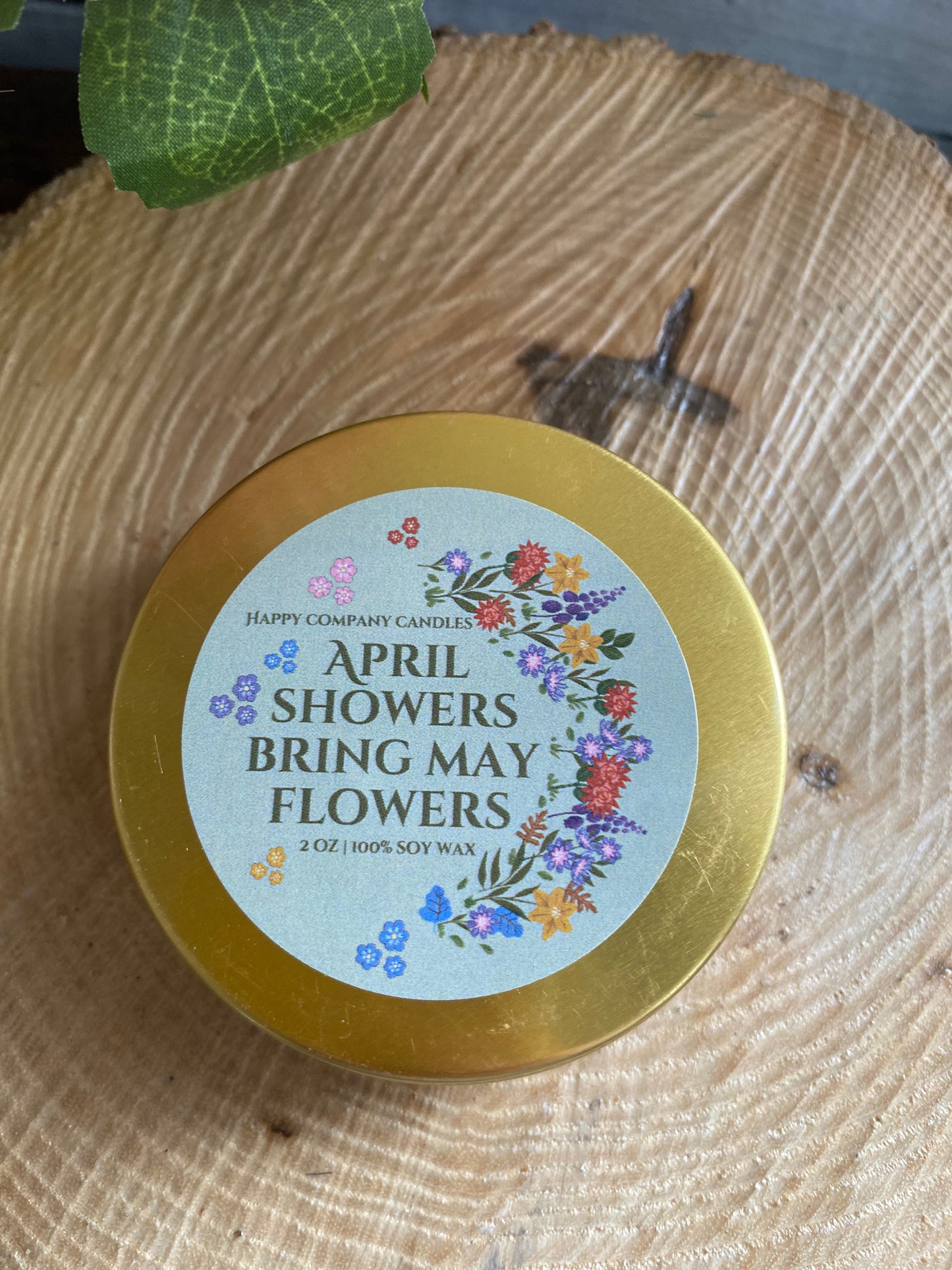 April Showers Bring May Flowers  2 oz Tins (Spring Collection)